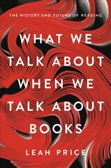 What We Talk About When We Talk About Books kaina ir informacija | Istorinės knygos | pigu.lt