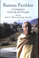 Raimon Panikkar PB: A Companion to his Life and Thought kaina ir informacija | Biografijos, autobiografijos, memuarai | pigu.lt