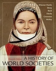 History of World Societies, Combined Volume 11st ed. 2018 kaina ir informacija | Istorinės knygos | pigu.lt