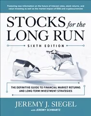 Stocks for the Long Run: The Definitive Guide to Financial Market Returns & Long-Term Investment Strategies, Sixth Edition 6th edition kaina ir informacija | Ekonomikos knygos | pigu.lt