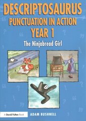 Descriptosaurus Punctuation in Action Year 1: The Ninjabread Girl: The Ninjabread Girl kaina ir informacija | Socialinių mokslų knygos | pigu.lt