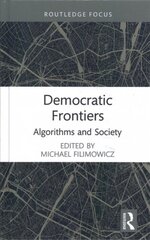 Democratic Frontiers: Algorithms and Society цена и информация | Книги по экономике | pigu.lt