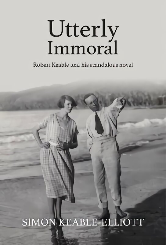 Utterly Immoral: Robert Keable and his scandalous novel цена и информация | Biografijos, autobiografijos, memuarai | pigu.lt