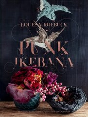 Punk Ikebana: Reimagining the Art of Floral Design цена и информация | Книги об искусстве | pigu.lt