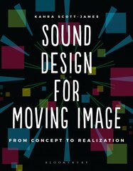 Sound Design for Moving Image: From Concept to Realization цена и информация | Книги по фотографии | pigu.lt