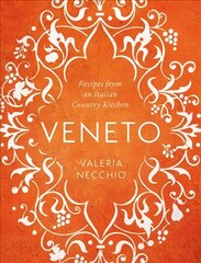 Veneto: Recipes from an Italian Country Kitchen Main цена и информация | Книги рецептов | pigu.lt