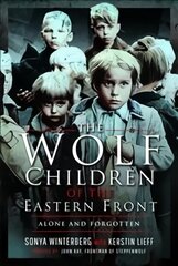 Wolf children of the eastern front kaina ir informacija | Istorinės knygos | pigu.lt