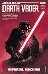 Star Wars: Darth Vader: Dark Lord Of The Sith Vol. 1 - Imperial Machine: Imperial Machine цена и информация | Фантастика, фэнтези | pigu.lt