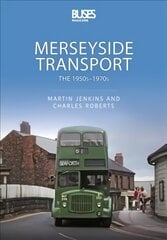 Merseyside Transport: The 1950s - 1970s kaina ir informacija | Kelionių vadovai, aprašymai | pigu.lt