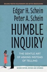 Humble Inquiry: The Gentle Art of Asking Instead of Telling 2nd Revised edition kaina ir informacija | Ekonomikos knygos | pigu.lt