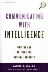 Communicating with Intelligence: Writing and Briefing for National Security Second Edition цена и информация | Книги по социальным наукам | pigu.lt