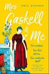 Mrs Gaskell and Me: Two Women, Two Love Stories, Two Centuries Apart цена и информация | Биографии, автобиогафии, мемуары | pigu.lt