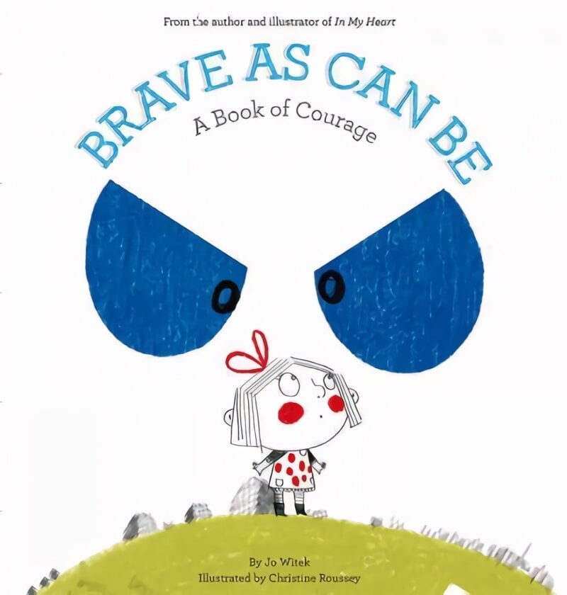 Brave As Can Be: A Book of Courage kaina ir informacija | Knygos mažiesiems | pigu.lt