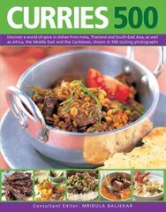 Curries 500: Discover a World of Spice in Dishes from India, Thailand and South-East Asia, as Well as Africa, the Middle East and the Caribbean, Shown in 500 Sizzling Photographs цена и информация | Книги рецептов | pigu.lt