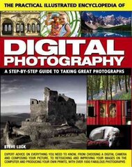 Practical Illustrated Encyclopedia of Digital Photography: A Step-by-Step Guide to Taking Great Photographs kaina ir informacija | Fotografijos knygos | pigu.lt