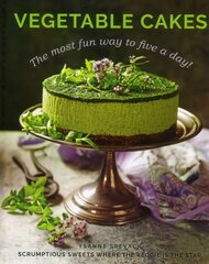Vegetable Cakes: The most fun way to five a day! Scrumptious sweets where the veggie is the star цена и информация | Книги рецептов | pigu.lt