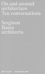On and Around Architecture: Ten Conversations. Sergison Bates architects kaina ir informacija | Knygos apie architektūrą | pigu.lt