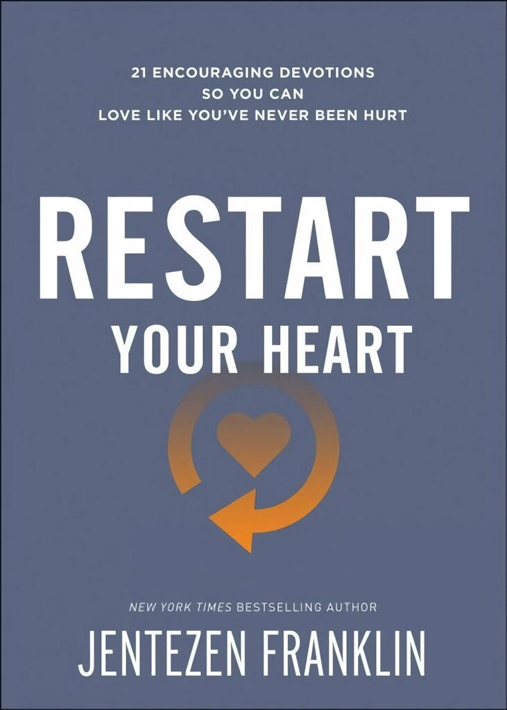 Restart Your Heart - 21 Encouraging Devotions So You Can Love Like You`ve Never Been Hurt: 21 Encouraging Devotions So You Can Love Like You've Never Been Hurt kaina ir informacija | Dvasinės knygos | pigu.lt