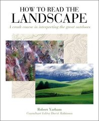 How to Read the Landscape: A crash course in interpreting the great outdoors цена и информация | Исторические книги | pigu.lt