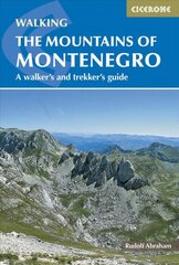 Mountains of Montenegro: A Walker's and Trekker's Guide 2nd Revised edition цена и информация | Книги о питании и здоровом образе жизни | pigu.lt