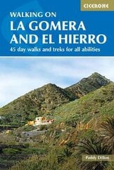 Walking on La Gomera and El Hierro: 45 day walks and treks for all abilities 3rd Revised edition цена и информация | Путеводители, путешествия | pigu.lt