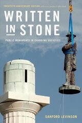 Written in Stone: Public Monuments in Changing Societies Anniversary, Twentieth Anniversary Edition with New Afterword цена и информация | Книги об архитектуре | pigu.lt