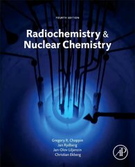 Radiochemistry and Nuclear Chemistry 4th edition цена и информация | Книги по экономике | pigu.lt