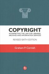 Copyright: Interpreting the law for libraries, archives and information services 6th edition цена и информация | Книги по экономике | pigu.lt