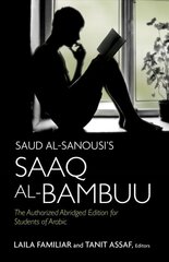 Saud al-Sanousi's Saaq al-Bambuu: The Authorized Abridged Edition for Students of Arabic kaina ir informacija | Užsienio kalbos mokomoji medžiaga | pigu.lt