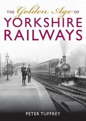 Golden Age of Yorkshire Railways kaina ir informacija | Kelionių vadovai, aprašymai | pigu.lt
