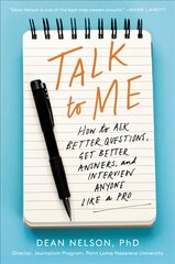 Talk to Me: How to Ask Better Questions, Get Better Answers, and Interview Anyone Like a Pro цена и информация | Книги по экономике | pigu.lt