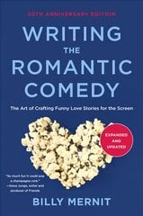Writing The Romantic Comedy, 20th Anniversary Expanded and Updated Edition: The Art of Crafting Funny Love Stories for the Screen kaina ir informacija | Užsienio kalbos mokomoji medžiaga | pigu.lt