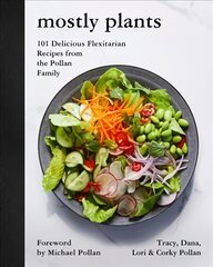 Mostly Plants: 101 Delicious Flexitarian Recipes from the Pollan Family цена и информация | Книги рецептов | pigu.lt