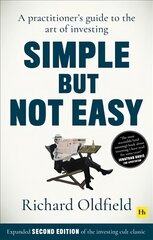 Simple But Not Easy, 2nd edition: A practitioner's guide to the art of investing New edition цена и информация | Книги по экономике | pigu.lt