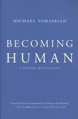 Becoming Human: A Theory of Ontogeny kaina ir informacija | Socialinių mokslų knygos | pigu.lt