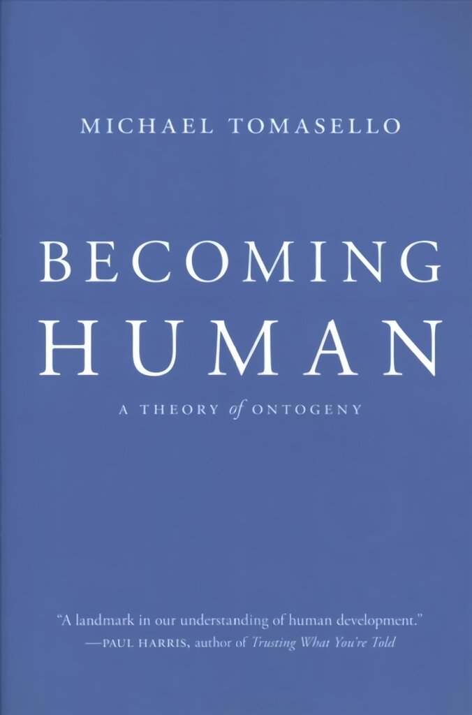 Becoming Human: A Theory of Ontogeny цена и информация | Socialinių mokslų knygos | pigu.lt