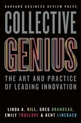 Collective Genius: The Art and Practice of Leading Innovation цена и информация | Книги по экономике | pigu.lt