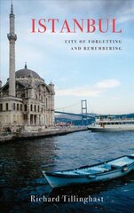 Istanbul: City of Forgetting and Remembering цена и информация | Путеводители, путешествия | pigu.lt