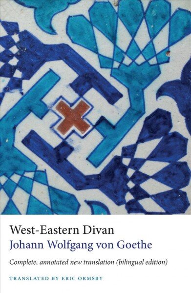 West-Eastern Divan: Complete, Annotated New Translation (bilingual edition) kaina ir informacija | Poezija | pigu.lt