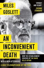 Inconvenient Death: How the Establishment Covered Up the David Kelly Affair kaina ir informacija | Biografijos, autobiografijos, memuarai | pigu.lt