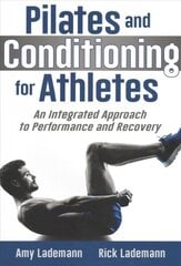 Pilates and Conditioning for Athletes: An Integrated Approach to Performance and Recovery kaina ir informacija | Saviugdos knygos | pigu.lt