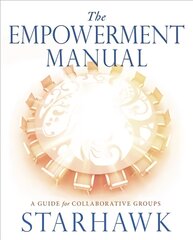 Empowerment Manual: A Guide for Collaborative Groups цена и информация | Книги по экономике | pigu.lt