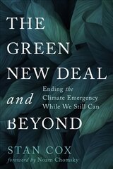 Green New Deal and Beyond: Ending the Climate Emergency While We Still Can цена и информация | Книги по социальным наукам | pigu.lt