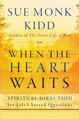 When The Heart Waits: Spiritual Direction For Life's Sacred Questions HarperCollins P цена и информация | Самоучители | pigu.lt