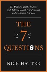 7 Questions: The Ultimate Toolkit to Boost Self-Esteem, Unlock Your Potential and Transform Your Life kaina ir informacija | Saviugdos knygos | pigu.lt