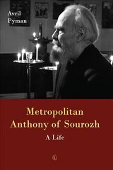 Metropolitan Anthony of Sourozh PB: A Life kaina ir informacija | Biografijos, autobiografijos, memuarai | pigu.lt