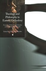 Theology and Philosophy in Eastern Orthodoxy: Essays on Orthodox Christianity and Contemporary Thought kaina ir informacija | Istorinės knygos | pigu.lt