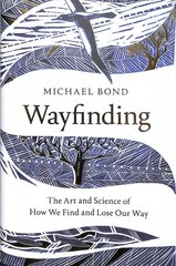 Wayfinding: The Art and Science of How We Find and Lose Our Way цена и информация | Книги по экономике | pigu.lt