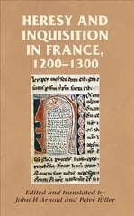 Heresy and Inquisition in France, 1200-1300 цена и информация | Исторические книги | pigu.lt
