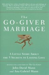 Go-Giver Marriage: A Little Story About the Five Secrets to Lasting Love цена и информация | Самоучители | pigu.lt